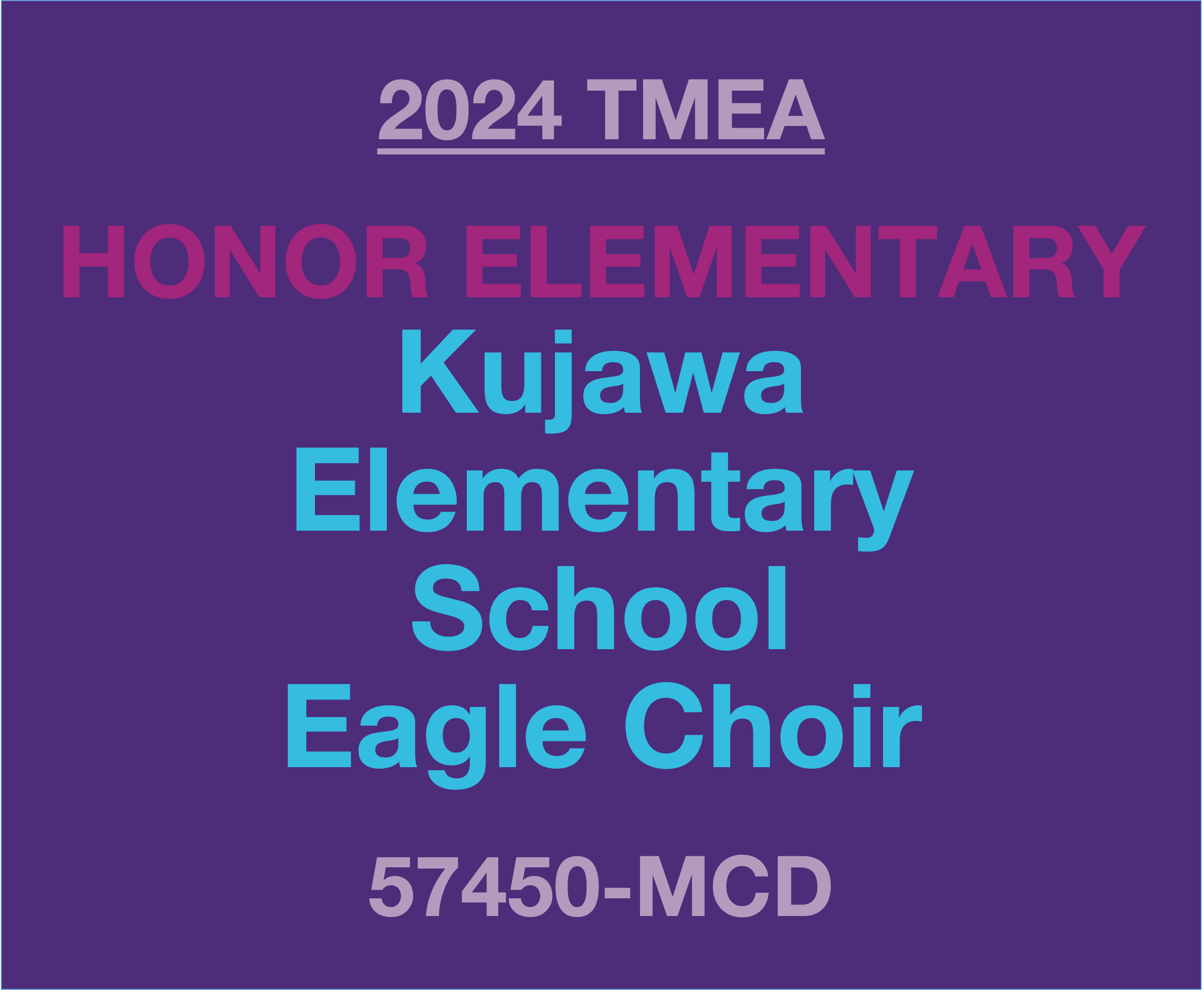 57450MCD 2024 TMEA Kujawa Elementary School Eagle Choir